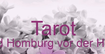 Tarot Bad Homburg vor der Höhe | Top-Experten für Kartenlegen, Wahrsagen, Hellsehen, Zukunftsdeutung. Tarot Bad Homburg vor der Höhe | Top-Experten für Kartenlegen, Wahrsagen, Hellsehen, Zukunftsdeutung.
